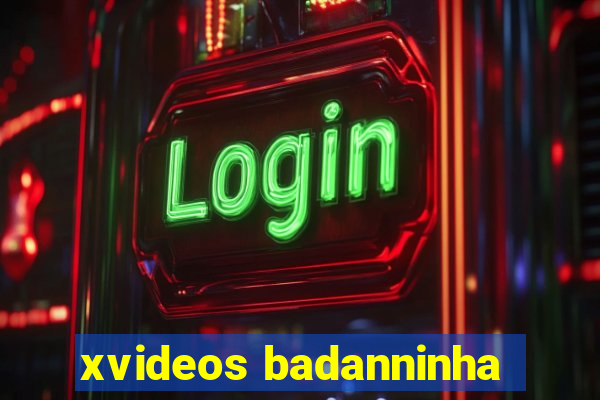 xvideos badanninha